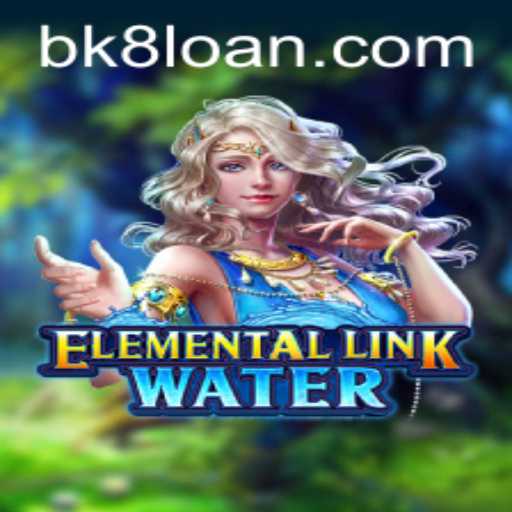 Discover the Thrilling World of ElementalLinkWater with BK8