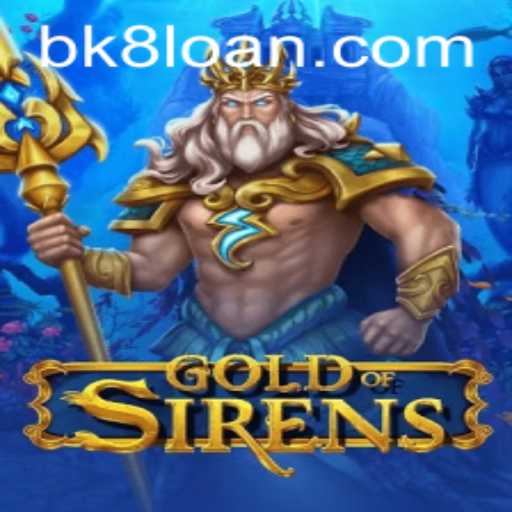 Discover the Enchanting World of GoldofSirens: Immerse Yourself in the Latest Gaming Phenomenon from BK8