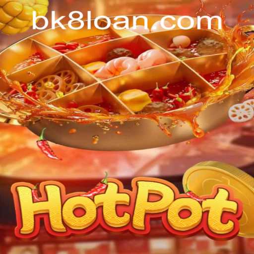 Unveiling Hotpot: An Engaging Dive into BK8's Newest Gaming Sensation